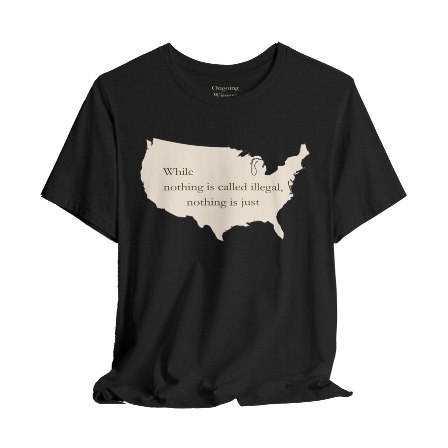 Witness: While Nothing Is Just — Unisex T-Shirt